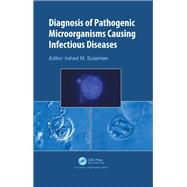 Diagnosis of Pathogenic Microorganisms Causing Infectious Diseases by Irshad M. Sulaiman, 9780429672750