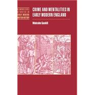 Crime and Mentalities in Early Modern England by Malcolm Gaskill, 9780521572750