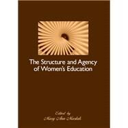 The Structure and Agency of Women's Education by Maslak, Mary Ann, 9780791472750