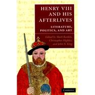 Henry VIII and His Afterlives by Rankin, Mark; Highley, Christopher; King, John N., 9781107412750