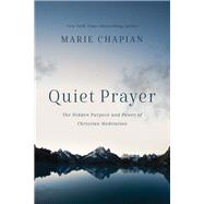 Quiet Prayer by Chapian, Marie, 9781400212750