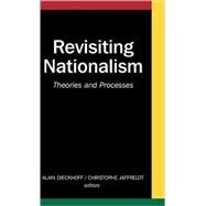 Revisiting Nationalism : Theories and Processes by Dieckhoff, Alain; Jaffrelot, Christophe, 9781403972750