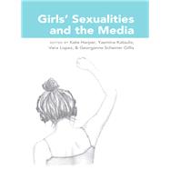 Girls' Sexualities and the Media by Harper, Kate; Katsulis, Yasmina; Lopez, Vera; Gillis, Georganne Scheiner, 9781433122750