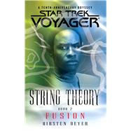Star Trek: Voyager: String Theory #2: Fusion by Beyer, Kirsten, 9781476792750