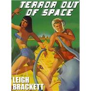 Terror Out of Space by Leigh Brackett, 9781479452750