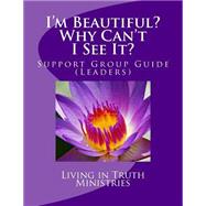 Im Beautiful? Why Cant I See It? by Deangelis, Rae Lynn; Davidson, Kimberly, 9781500132750