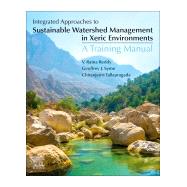 Integrated Approaches to Sustainable Watershed Management in Xeric Environments by Reddy, V. Ratna; Syme, Geoff; Tallapragada, Chiranjeevi, 9780128152751
