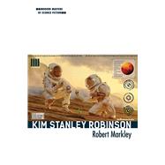 Kim Stanley Robinson by Markley, Robert, 9780252042751