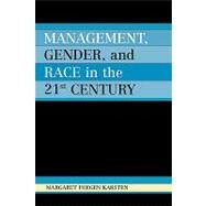 Management, Gender, And Race in the 21st Century by Karsten, Margaret Foegen; Igou, Frank P.; Riedle, Joan E., 9780761832751