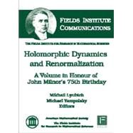 Holomorphic Dynamics and Renormalization by Lyubich, Mikhail; Yampolsky, Michael, 9780821842751
