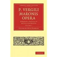 P. Vergili Maronis Opera by Ribbeck, Otto, 9781108012751