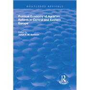 Political Economy of Agrarian Reform in Central and Eastern Europe by Swinnen,Johan F.M, 9781138332751