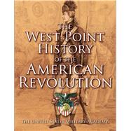 West Point History of the American Revolution by United States Military Academy, The, 9781476782751