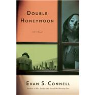 Double Honeymoon by Connell, Evan S., 9781619022751