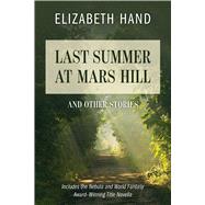 Last Summer at Mars Hill by Elizabeth Hand, 9781684752751