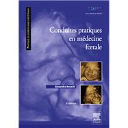 Conduites pratiques en mdecine foetale by Alexandra Benachi, 9782294732751