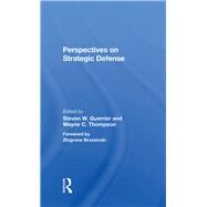 Perspectives On Strategic Defense by Guerrier, Steven W.; Thompson, Wayne C.; Blechman, Barry M.; Rathjens, George, 9780367282752