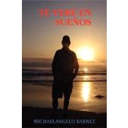 Te Vere En Suenos by Barnez, Michaelangelo, 9780615222752