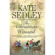 The Christmas Wassail by Sedley, Kate, 9780727882752