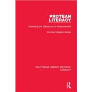 Protean Literacy: Extending the Discourse on Empowerment by Delgado-Gaitan; Concha, 9780815372752