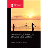 The Routledge Handbook of Global Child Welfare by Dolan; Pat, 9781138942752