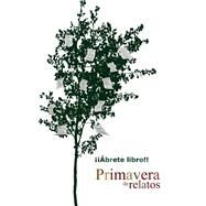 Primavera de relatos by Jilguero; Muller, Nora; Pulp; De Mar, Estrella; Martfnez, P. J., 9781503252752