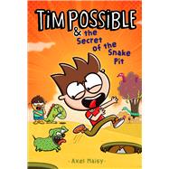 Tim Possible & the Secret of the Snake Pit by Maisy, Axel; Maisy, Axel, 9781534492752