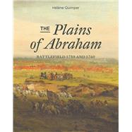 The Plains of Abraham Battlefield 1759-1760 by Hastings, Katherine; Quimper, Hlne, 9781771862752
