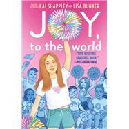 Joy, to the World by Kai Shappley; Lisa Bunker, 9780063242753