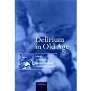 Delirium in Old Age by Lindesay, James; Rockwood, Kenneth; Macdonald, Alastair, 9780192632753