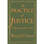 The Practice of Justice by Simon, William H., 9780674002753