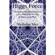Higgs Force by Mee, Nicholas, 9780718892753