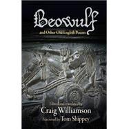 Beowulf and Other Old English Poems by Williamson, Craig; Shippey, Tom, 9780812222753