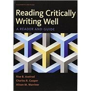 Reading Critically, Writing Well A Reader and Guide by Axelrod, Rise B.; Cooper, Charles R.; Warriner, Alison M., 9781319032753