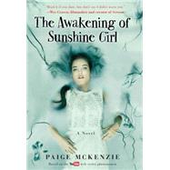 The Awakening of Sunshine Girl by Paige McKenzie, 9781602862753