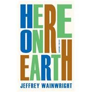 Here on Earth by Wainwright, Jeffrey, 9781800172753
