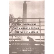 What Americans Know About Politics and Why It Matters by Carpini, Michael X. Delli; Keeter, Scott, 9780300072754