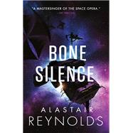 Bone Silence by Reynolds, Alastair, 9780316462754