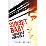 Sunset Baby by Morisseau, Dominique, 9780573702754
