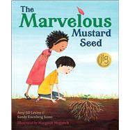 The Marvelous Mustard Seed by Levine, Amy-Jill; Sasso, Sandy Eisenberg; Meganck, Margaux, 9780664262754