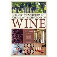Concise Encyclopedia of Science and Technology of Wine by Joshi; V. K., 9781138092754
