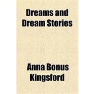 Dreams and Dream Stories by Kingsford, Anna Bonus, 9781153602754