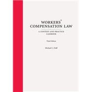 Workers' Compensation Law: A Context and Practice Casebook, Third Edition by Duff, Michael C., 9781531022754