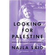 Looking for Palestine by Said, Najla, 9781594632754