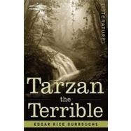 Tarzan the Terrible by Burroughs, Edgar Rice, 9781605202754