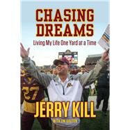 Chasing Dreams Living My Life One Yard at a Time by Bruton, Jim; Kill, Jerry, 9781629372754