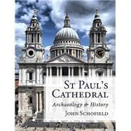 St Paul's Cathedral by Schofield, John; Blackmore, Lyn (CON); Bowles, Robert (CON); Forsyth, Hazel (CON); Goodburn, Damian (CON), 9781785702754