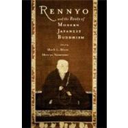 Rennyo and the Roots of Modern Japanese Buddhism by Blum, Mark L.; Yasutomi, Shin'ya, 9780195132755