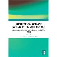 Newspapers, War and Society in the 20th Century by Nicholas, Sin; O'Malley, Tom, 9780367182755