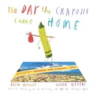 The Day the Crayons Came Home by Daywalt, Drew; Jeffers, Oliver, 9780399172755